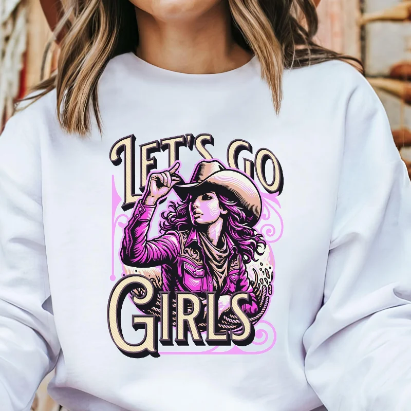 Lets Go Girls! Sweatshirt