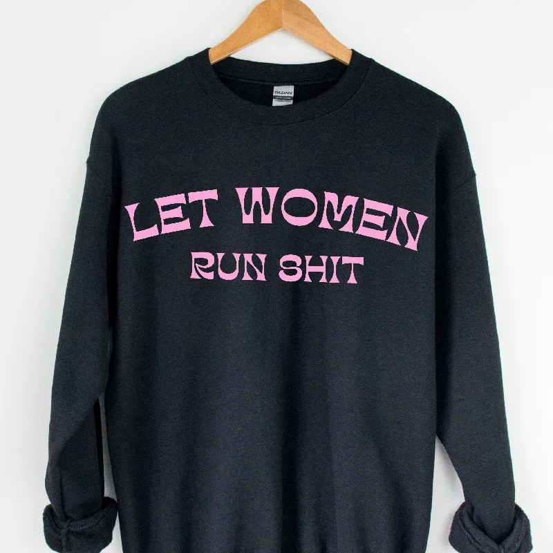 Let Women Run Shit Sweatshirt Vacation