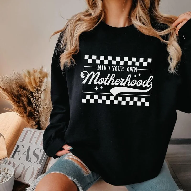 Mind your own Motherhood Sweatshirt