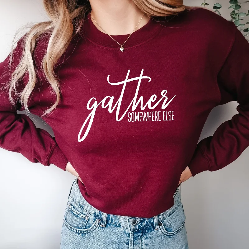 Gather - Somewhere Else Hoodie Hilarious Thanksgiving Sweatshirt *UNISEX FIT*